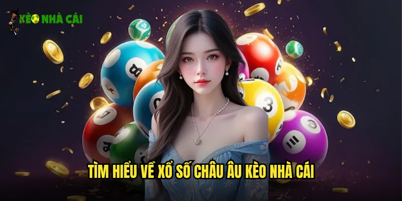 Xổ Số Châu Âu Kèo Nhà Cái Trải Nghiệm EuroMillions Đẳng Cấp 2 Tìm hiểu về xổ số Châu Âu kèo nhà cái