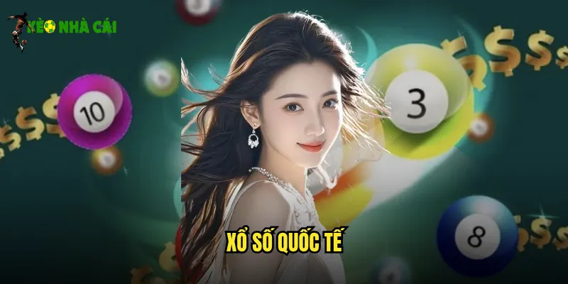Xổ Số Quốc Tế Kèo Nhà Cái Khám Phá Thế Giới Giải Thưởng Tỷ Đô 1 xổ số quốc tế