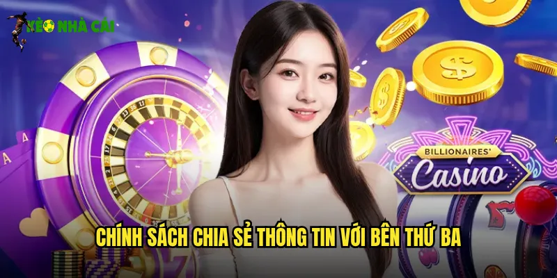 Chính Sách Chia Sẻ Thông Tin Với Bên Thứ Ba
