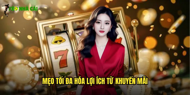 Mẹo Tối Đa Hóa Lợi Ích Từ Khuyến Mãi